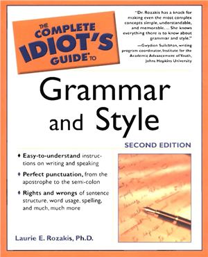 Rozakis L.E. The Complete Idiot's Guide to Grammar and Style