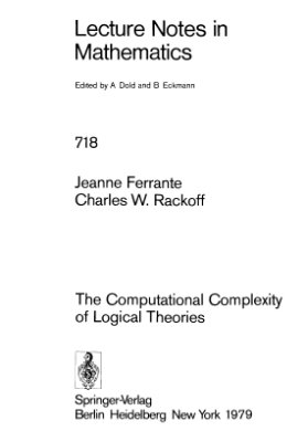 Ferrante J., Rackoff C.W. The Computational Complexity of Logical Theories