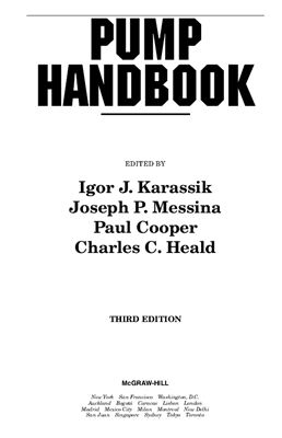 Pump Handbook by Igor J. Karassik, Joseph P. Messina, Paul Cooper, Charles C. Heald - 3rd edition