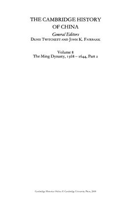The Cambridge History of China. Vol. 08, part 2. The Ming Dynasty, 1398-1644, Part 2