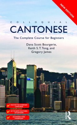 James Gregory, Tong Keith S.T. Colloquial Cantonese. The Complete Course for Beginners