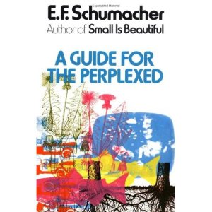 Schumacher E.F. A Guide for the Perplexed