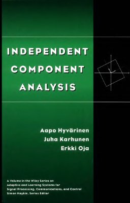 Hyv?rinen A., Karhunen J., Oja E. Independent Component Analysis