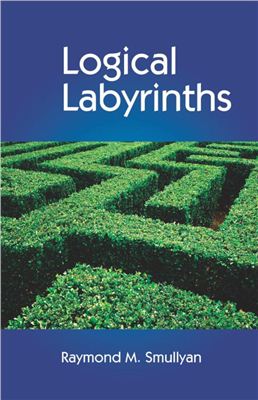 Smullyan R.M. Logical Labyrinths