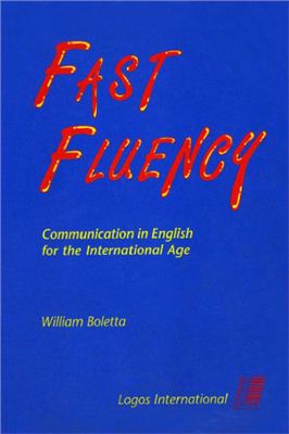 Boletta William. Fast Fluency: Communication in English for the International Age