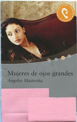 Mastretta Ángeles. Mujeres de ojos grandes (B1)