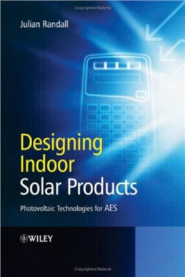 Randall J. Designing Indoor Solar Products: Photovoltaic Technologies for AES