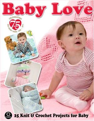 Baby Love: 25 knit and crochet projects for baby
