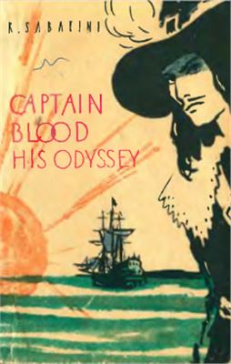 Sabatini R. Captain Blood. His Odyssey