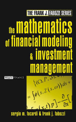 Focardi S., Fabozzi F.J. The mathematics of financial modeling and investment management