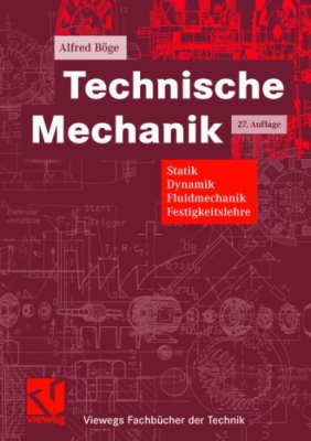 Boge A. Technische Mechanik: Statik, Dynamik, Fluidmechanik, Festigkeitslehre