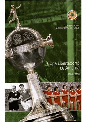 Barraza J. Copa Libertadores de America 1960-2010. Tomo 1