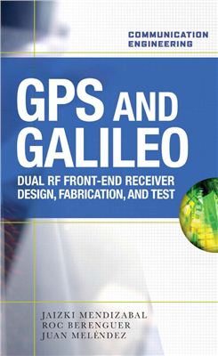 Samper J.M., Pérez R.B., Lagunilla J.M. GPS & Galileo: Dual RF Front-end Receiver and Design, Fabrication, and Test