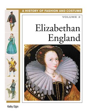 Elgin K. Elizabethan England: History of Costume and Fashion