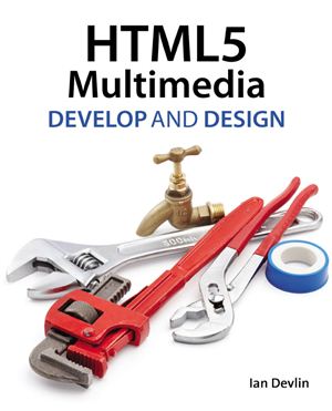 Devlin Ian. HTML5 Multimedia: Develop and Design