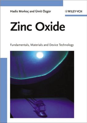 Morkoc H., Ozgur U. Zinc Oxide. Fundamentals, Materials and Device Technology