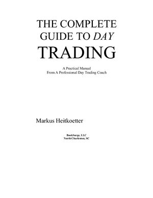 Heitkoetter M. The Complete Guide to Day Trading