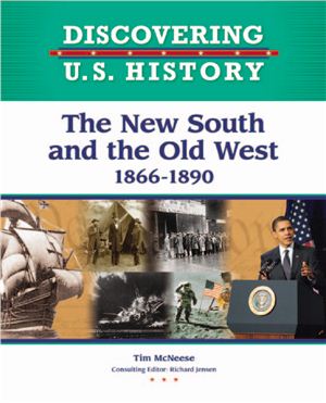 McNeese T. The New South and the Old West 1866-1890 (Discovering U.S. History)