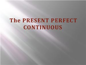 Present Perfect Continuous