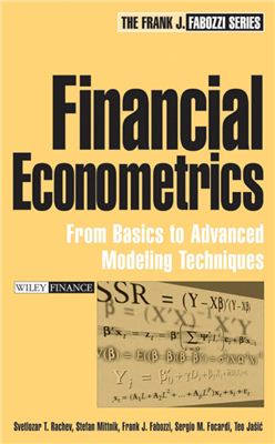 Rachev S.T. et al Financial Econometrics From Basics to Advanced Modeling Techniques