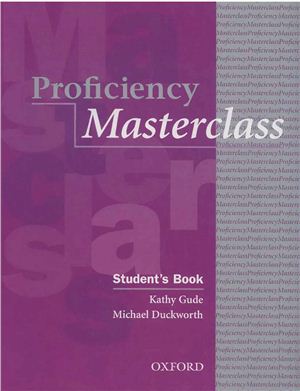 Gude K., Duckworth M. Proficiency Masterclass. Student’s Book