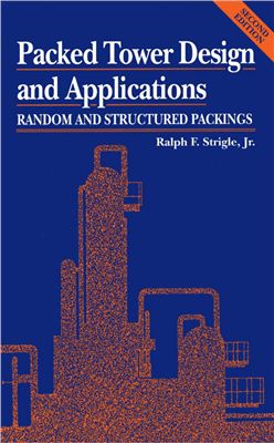 Strigle R. Packed tower design and applications: random and structured packings