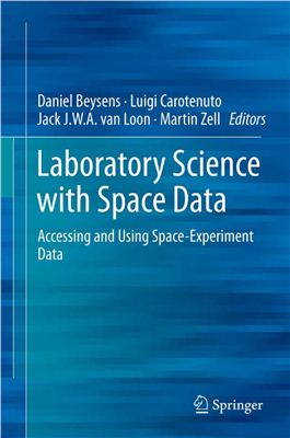 Beysens D., Carotenuto L., van Loon J.J.W.A., Zell M. Laboratory Science with Space Data: Accessing and Using Space-Experiment Data