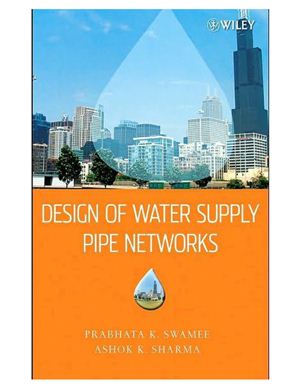 Prabhata K. Swamee, Ashok K. Sharma. Design of Water Supply Pipe Networks