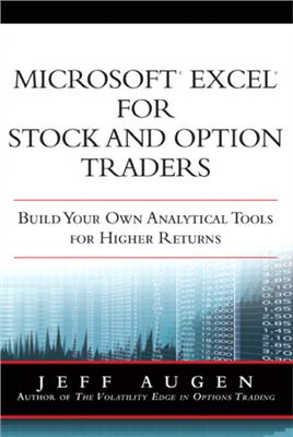 Augen J. Microsoft Excel for stock and option traders: build your own analytical tools for higher returns