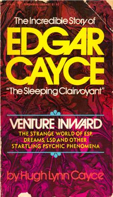Cayce, Hugh Lynn. Venture Inwards. The Incredible Story of Edgar Cayce