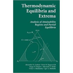 Gorban A.N. et al. Thermodynamic Equilibria and Extrema. Analysis of Attainability Regions and Partial Equilibria