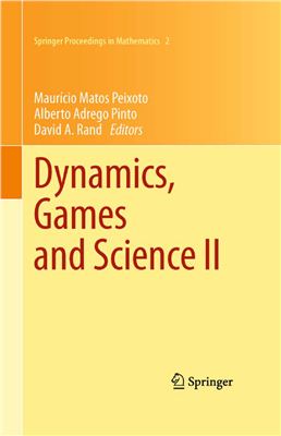 Peixoto M.M., Pinto A.A., Rand D.A. (editors) Dynamics, Games and Science II