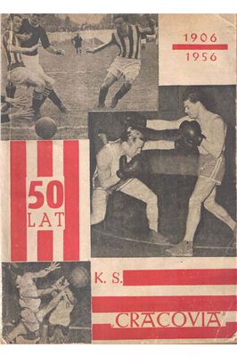 Dobosz T. 50 lat klubu sportowego Cracovia. 1906 - 1956