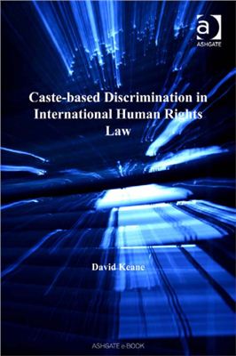 Keane David. Caste-based Discrimination in International Human Rights Law