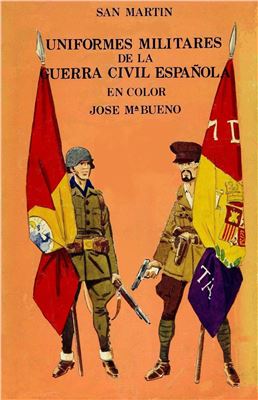 Bueno Jose Maria. Uniformes militares de la Guerra Civil Española