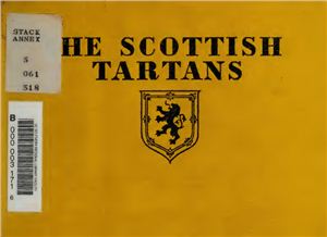 The Scottish Tartans. Historical sketches of the clans and families of Scoland