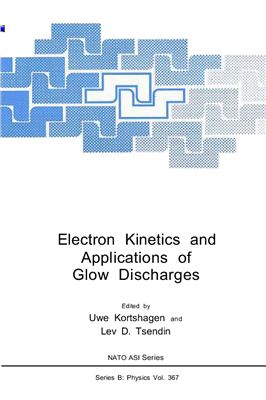 Kortshagen U., Tsendin L.D. Electron Kinetics and Applications of Glow Discharges