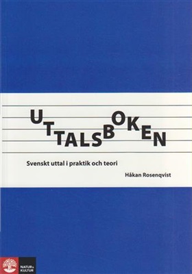 Rosenqvist Håkan. Uttalsboken: svenskt uttal i praktik och teori