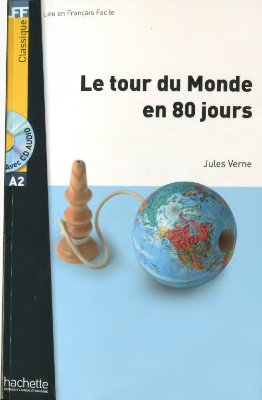 Verne Jules. Le Tour du monde en 80 jours (A2)