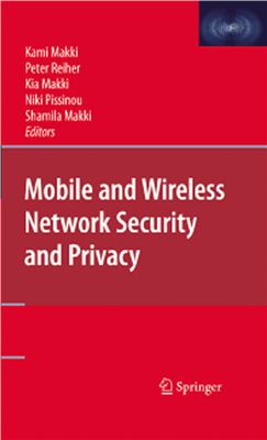 Makki S.K., Reiher P., Makki K., Pissinou N., Makki Sh. Mobile and Wireless Network Security and Privacy