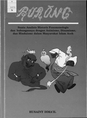 Husainy Isma'il. Burong: Suatu Analisis Historis Fenomenologis dan hubungannya dengan Animisme, Dinamisme, dan Hinduisme dalam Masyarakat Islam Aceh