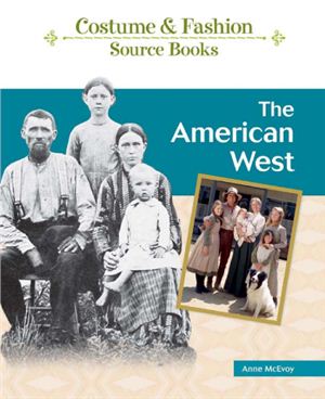 McEvoy A. The American West: Costume &amp; Fashion Source Books