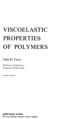 Ferry J.D. Viscoelastic properties of polymers (Ферри Дж.Д. Вязкоупругие свойства полимеров)