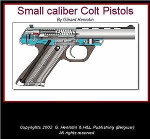 Henrotin Gerard. Small caliber Colt Pistols