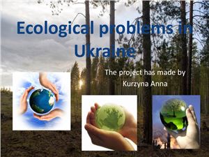 Ecological problems in Ukraine / Экологичные проблемы Украины
