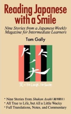 Gally Tom. Reading Japanese with a Smile. Nine Stories from a Japanese Weekly Magazine for Intermedia