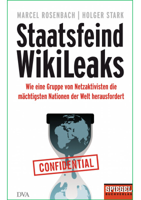 Rosenbach Marcel, Stark Holger. Staatsfeind WikiLeaks