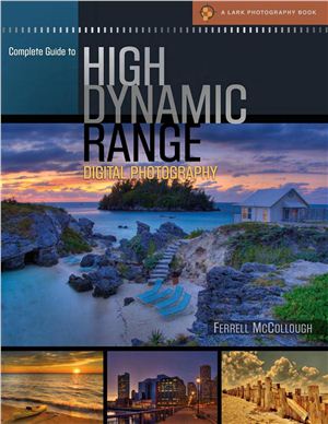 McCollough F. Complete Guide to High Dynamic Range Digital Photography