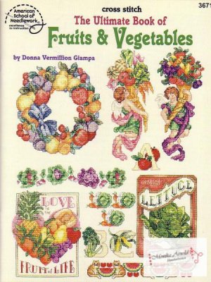 Donna Vermillion Giampa. The Ultimate Book of Fruits & Vegetables