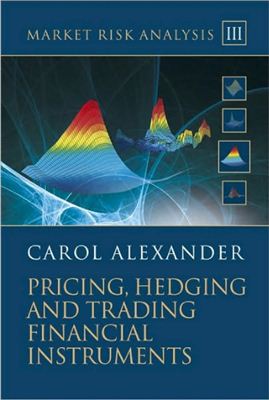 Alexander C. Market Risk Analysis: Pricing, Hedging and Trading Financial Instruments (Volume 3)